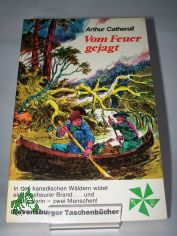 Vom Feuer gejagt / Arthur Catherall. Aus d. Engl. von Hans-Georg Noack. Zeichn.: Hanns Langenberg