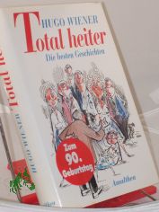 Total heiter : die besten Geschichten / Hugo Wiener. Zeichn. von Rudolf Angerer
