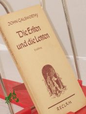 Die Ersten und die Letzten : Erzhlung / John Galsworthy. Deutsch von Leon Schalit