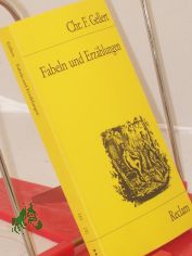 Fabeln und Erzhlungen / Christian Frchtegott Gellert. Hrsg. von Karl-Heinz Fallbacher