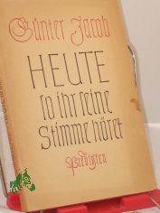 Heute, so ihr seine Stimme hret : Predigten / Gnter Jacob