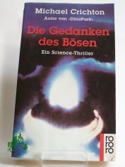 Die Gedanken des Bsen : ein Science-Thriller / Michael Crichton. Dt. von Alfred Hans