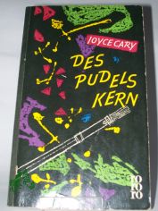 Des Pudels Kern : Roman / Joyce Cary. Aus d. Engl. ins Dt. bertr. von Hans Erich Nossack
