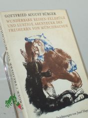 Wunderbare Reisen, Feldzge und lustige Abenteuer des Freiherrn von Mnchhausen in Russland, wie er dieselben bei der Flasche im Zirkel seiner Freunde zu erzhlen pflegt / Gottfried August Brger. Mit 20 Pinselzeichn. von Josef Hegenbarth. 