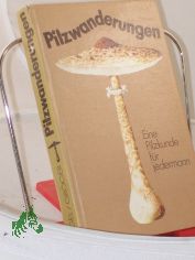 Pilzwanderungen : e. Pilzkunde fr jedermann / begr. von Franz Engel