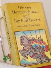 Die vier Heymonskinder, und ihr Ro Beyart und andere Volksbcher,