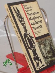 Zwischen Magie und moderner Technik : kulturelle Probleme d. Entwicklungslnder / Edith Broszinsky-Schwabe