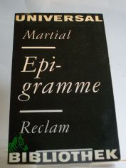 Epigramme : Ausw. / Marcus Valerius Martialis. Aus d. Lat. Ausw., bers., Nachw. u. Anm. von Walter Hofmann