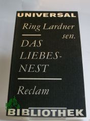 Das Liebesnest : Erzhlungen ; aus d. Amerikan. / Ring Lardner. bers. von Fritz Gttinger ... Nachw. von Karl-Heinz Schnfelder