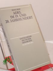 Adel im 19. und 20. Jahrhundert / von Heinz Reif