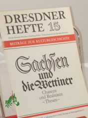 Sachsen und die Wettiner : Chancen und Realitten ; Thesen / Rat des Bezirkes Dresden, Abteilung Kultur ; Kulturakademie des Bezirkes Dresden