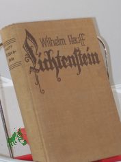 Lichtenstein : Romant. Sage aus d. wrttbg. Geschichte / Wilhelm Hauff