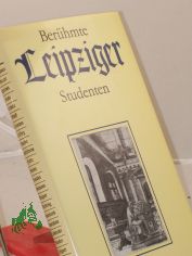 Berhmte Leipziger Studenten : 575 Jahre Leipziger Univ. / hrsg. von: Hans Piazza ...