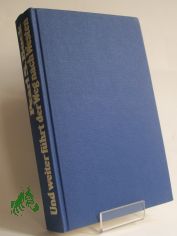 Und weiter fhrt der Weg nach Westen : Roman / Pearl Seiten Buck. Aus d. Amerikan. ins Dt. bertr. von Albert Frey