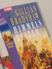 Himmelsreiter : Roman / Gillian Bradshaw. Aus dem Amerikan. von Elke von Scheidt
