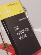 Die Johannesbriefe / In Zusammenarb. mit ... hrsg. von Wolfgang Trilling. Erl. von Wilhelm Thsing
