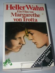 Heller Wahn / e. Film von Margarethe von Trotta. Hrsg. von Hans Jrgen Weber unter Mitarb. von Carola Hembus