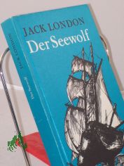Der Seewolf : Roman / Jack London. Illustrationen von Horst Bartsch. Ins Dt. bertr. von Christine Hoeppener