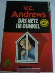 Das Netz im Dunkel : Roman / V. C. Andrews. Aus d. Amerikan. bertr. von Dagmar Hartmann