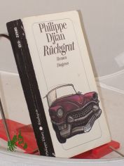 Rckgrat : Roman / Philippe Djian. Aus dem Franz. von Michael Mosblech