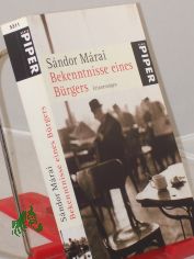 Bekenntnisse eines Brgers : Erinnerungen / Sandor Marai. Aus dem Ungar. bers. von Hans Skirecki. Hrsg. von Siegfried Heinrichs
