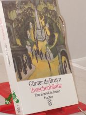 Zwischenbilanz : eine Jugend in Berlin / Gnter de Bruyn