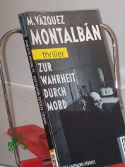 Zur Wahrheit durch Mord : 3 Carvalho-Stories / Manuel Vazquez Montalbn