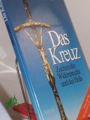 Das Kreuz : Zeichen d. Widerspruchs u.d. Heils / Alfred Lpple
