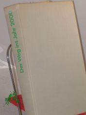Der Weg ins Jahr 2000 : Bericht d. Komm. f.d. Jahr 2000. Perspektiven, Prognosen, Modelle / Aus d. Amerikan. ins Dt. bertr. von Norbert Wlfl u.a.