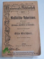 Musikalische Aphorismen : Gedanken u. Aussprche ber d. Tonkunst u. ihre Meister / Ges. u. hrsg. Otto Girschner