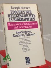 Exempla historica. Band. 24 : Humanismus, Renaissance und Reformation. Kolonisatoren, Kaufleute, Erfinder