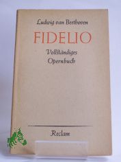 Fidelio : Oper in 2 Aufzgen. Vollst. Buch / Ludwig van Beethoven. Dichtung nach Bouilly von J. Sonnleithner u. G. F. Treitschke. Mit einer Einfhrung von Hermann Heyer