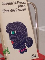 Alles ber die Frauen / Joseph H. Peck. Aus d. Amerikan. bertr. von Wolf Kinzel