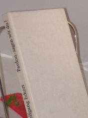 Pardon, sagen wir du? : Heitere Erzhlungen / Wolfgang Eckert