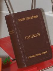 Italienisch. Italienischer Sprachfhrer. Konversations-Wrterbuch von Dr. Rudolf Kleinpaul. .