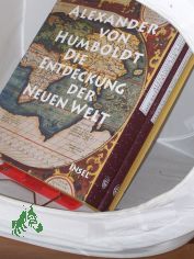 Die Entdeckung der Neuen Welt /Geographischer und physischer Atlas der quinoktial-Gegenden des Neuen Kontinents / Alexander von Humboldt  Zwei Bnde im Schuber [Gebundene Ausgabe]