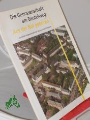 Die Genossenschaft am Beutelweg, Aus der Not geboren, ein Modell zivilgesellschaftlicher Lsung sozialer Probleme