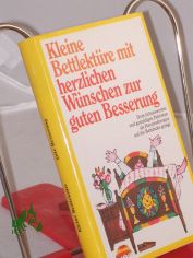 Kleine Bettlektre mit herzlichen Wnschen zur guten Besserung / ausgew. von Katharina Steiner
