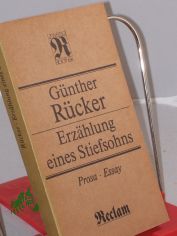 Erzhlung eines Stiefsohns : Prosa, Essay / Gnther Rcker