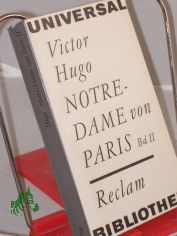 Notre-Dame von Paris : Band. 2. / Victor Hugo. Aus d. Franz. bertr. v. Else von Schorn. Nachw. v. Rolf Geissler