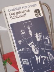 Der glserne Schlssel / Dashiell Hammett. Aus d. Amerikan. bers. von Hans Wollschlger