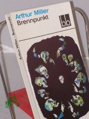 Brennpunkt / Arthur Miller. Aus d. Amerik. bers. v. Doris Brehm