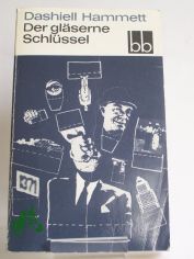 Der glserne Schlssel / Dashiell Hammett. Aus d. Amerikan. bers. von Hans Wollschlger
