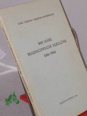800 Jahre Braunschweiger Burglwe : 1166 - 1966 / Karl Jordan ; Martin Gosebruch