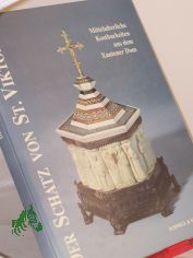 Der Schatz von St. Viktor : mittelalterliche Kostbarkeiten aus dem Xantener Dom / Udo Grote