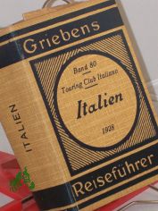 Italien in einem Bande : Touring Club Italiano       / L. V. Bertarelli. Vorw.: G. Bognetti