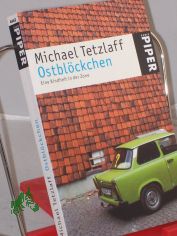 Ostblckchen : eine Kindheit in der Zone / Michael Tetzlaff. Vorw. von Katja Lange-Mller