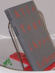 Alle Tage ihres Lebens : Frauengestalten aus 2 Jh. / Luise Dornemann