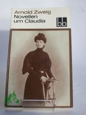 Novellen um Claudia / Arnold Zweig