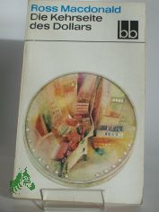 Die Kehrseite des Dollars / Ross MacDonald. Aus d. Amerikan. bers. von Gnter Eichel